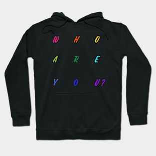 Who are you? Hoodie